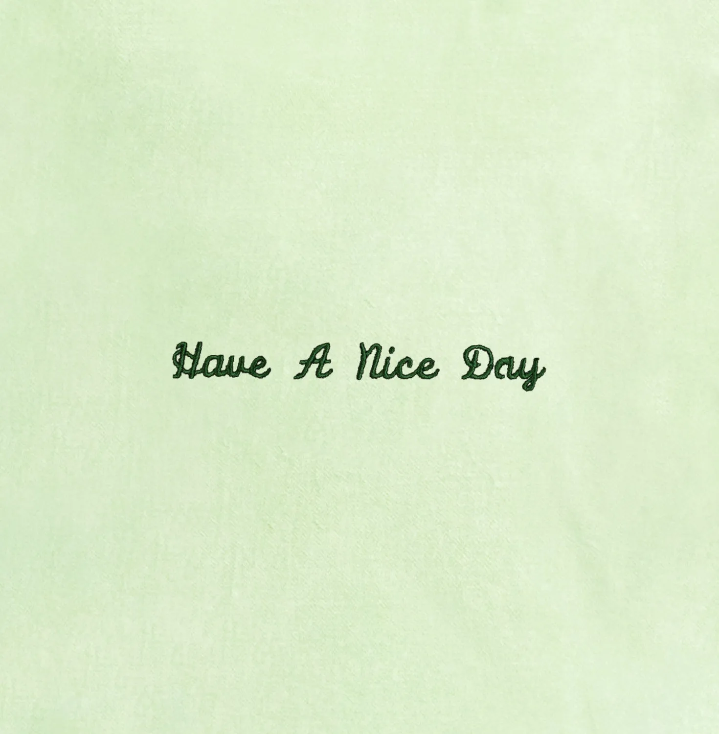 HAVE A NICE DAY TEE (LIGHT GREEN)